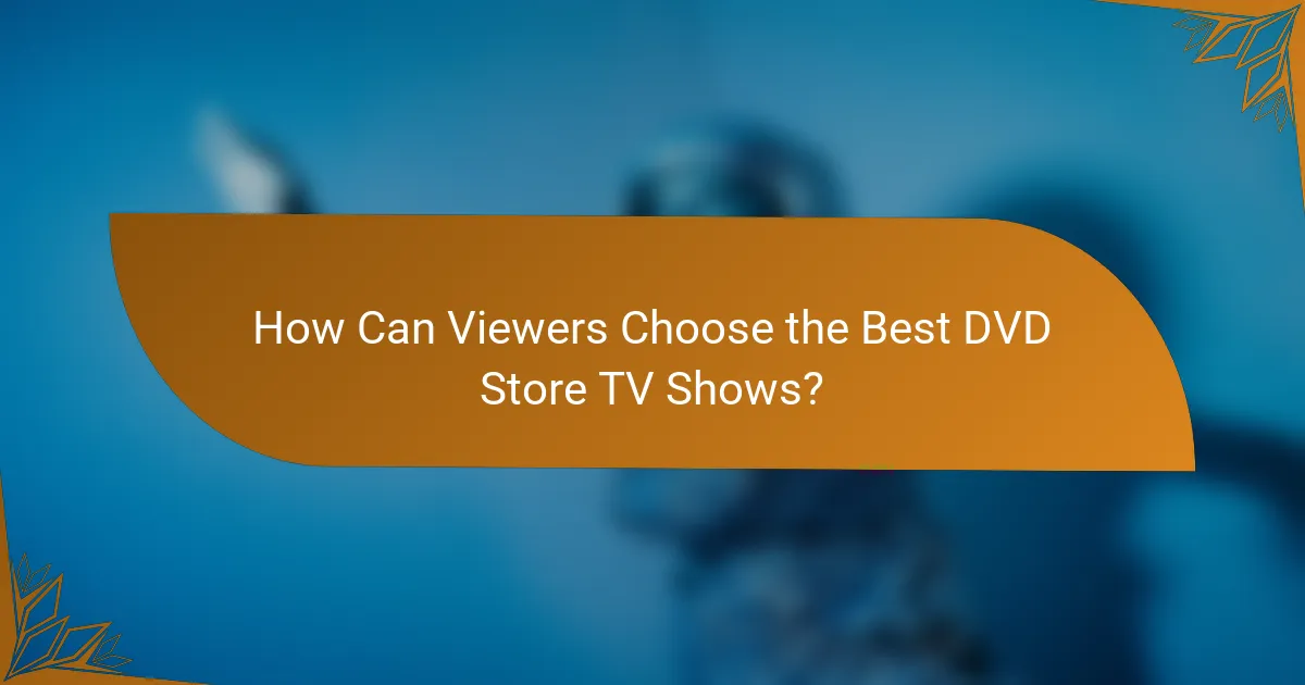 How Can Viewers Choose the Best DVD Store TV Shows?