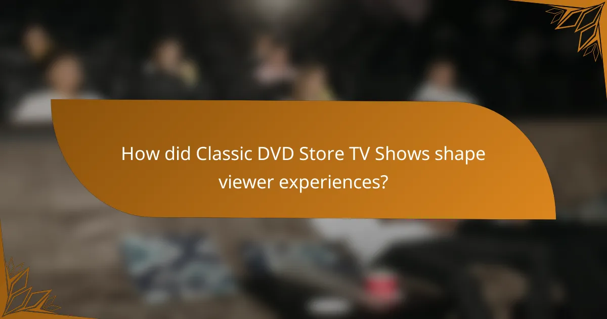 How did Classic DVD Store TV Shows shape viewer experiences?