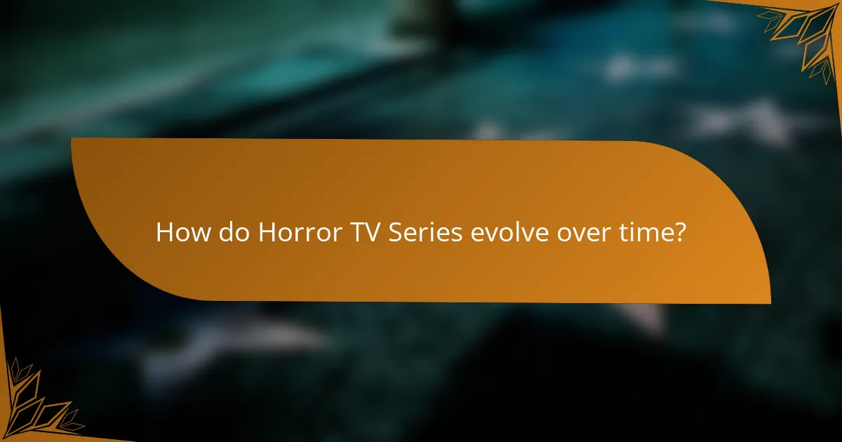 How do Horror TV Series evolve over time?