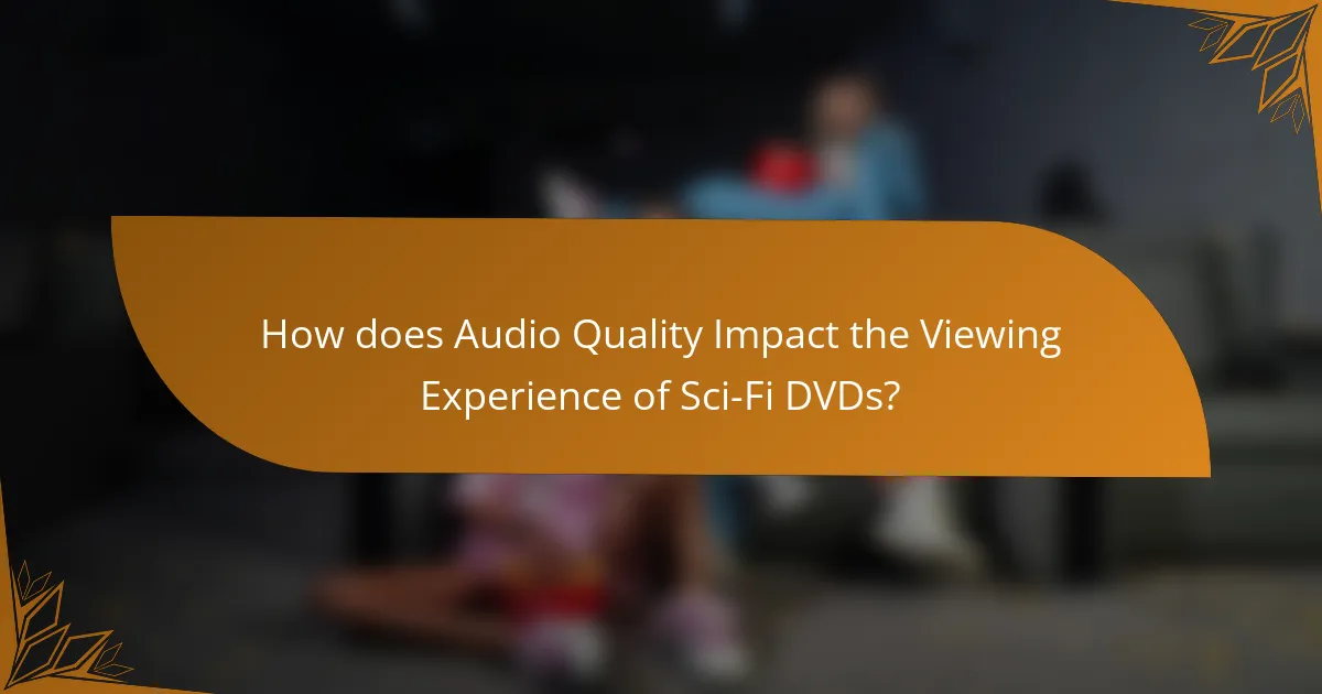 How does Audio Quality Impact the Viewing Experience of Sci-Fi DVDs?