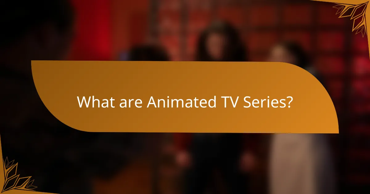 What are Animated TV Series?