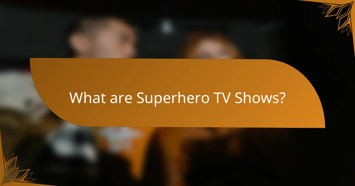 What are Superhero TV Shows?