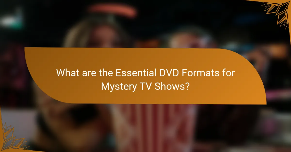 What are the Essential DVD Formats for Mystery TV Shows?