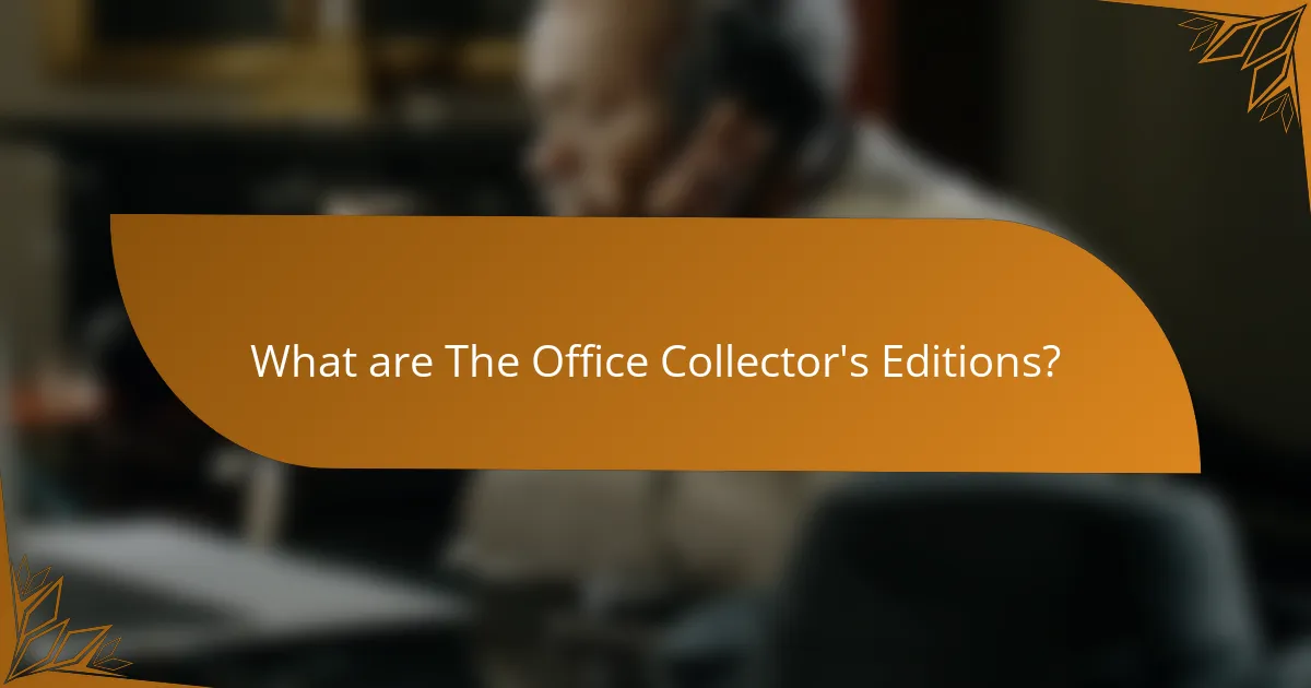 What are The Office Collector's Editions?