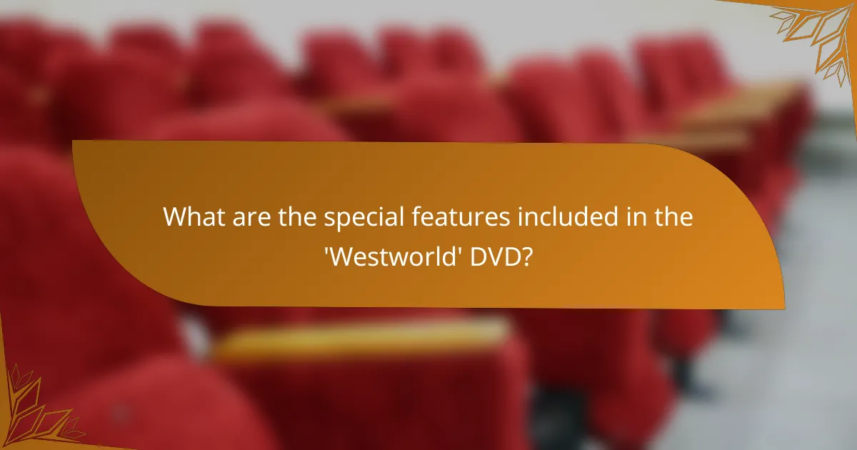 What are the special features included in the 'Westworld' DVD?
