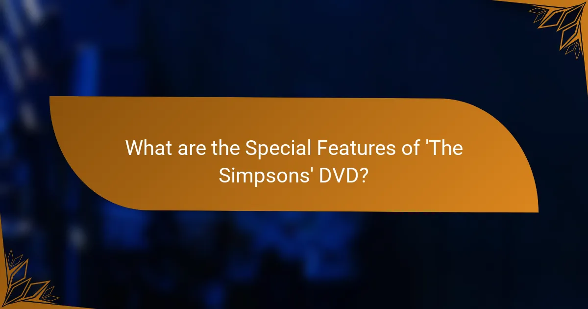 What are the Special Features of 'The Simpsons' DVD?
