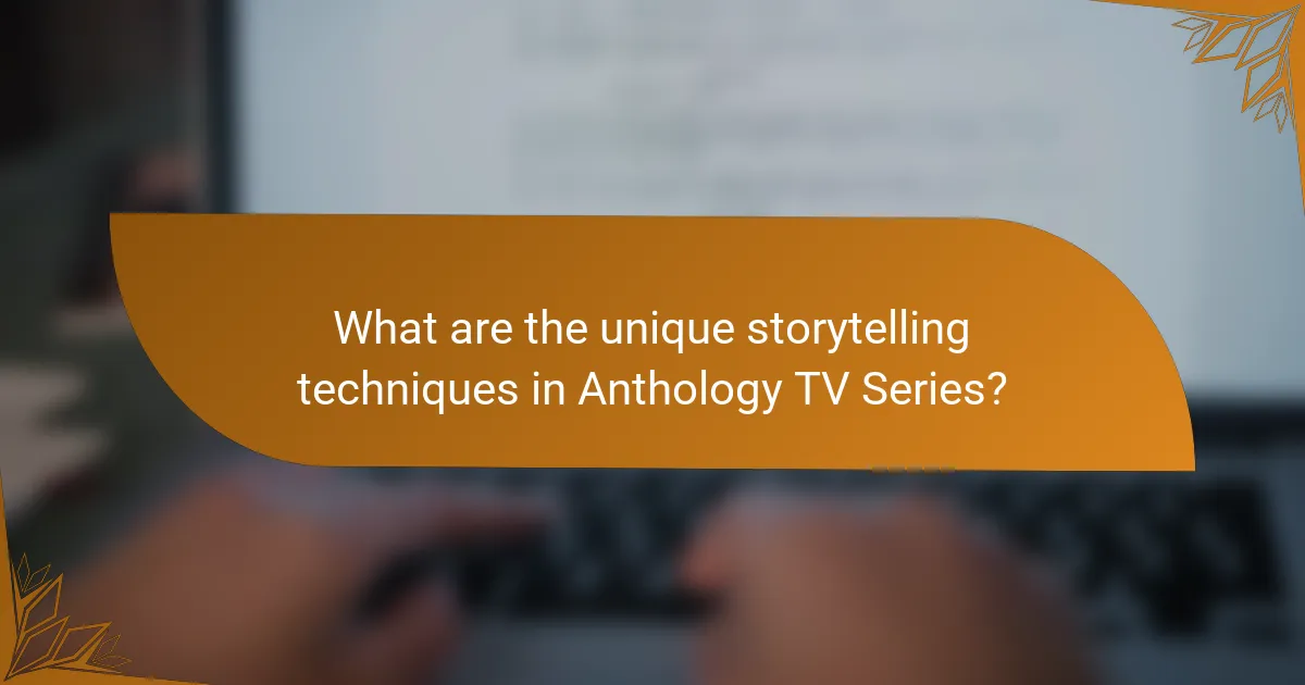 What are the unique storytelling techniques in Anthology TV Series?