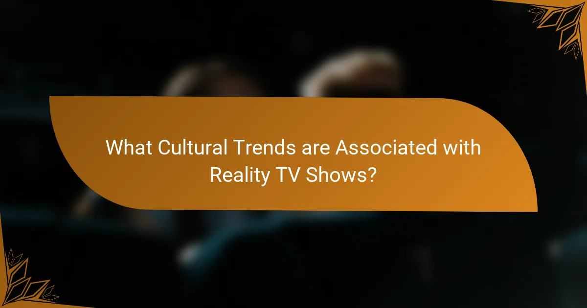 What Cultural Trends are Associated with Reality TV Shows?